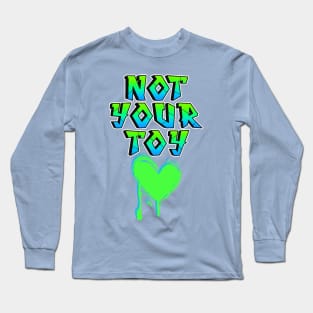 Not Your Toy Graffiti Letter Tee! Long Sleeve T-Shirt